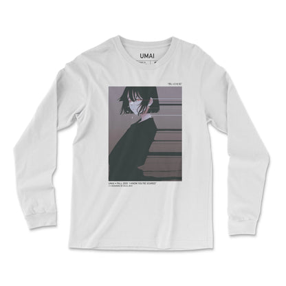 I Know You're Scared • Long Sleeve